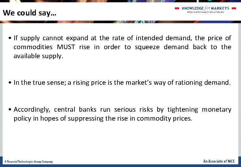 We could say… • If supply cannot expand at the rate of intended demand, We could say… • If supply cannot expand at the rate of intended demand,