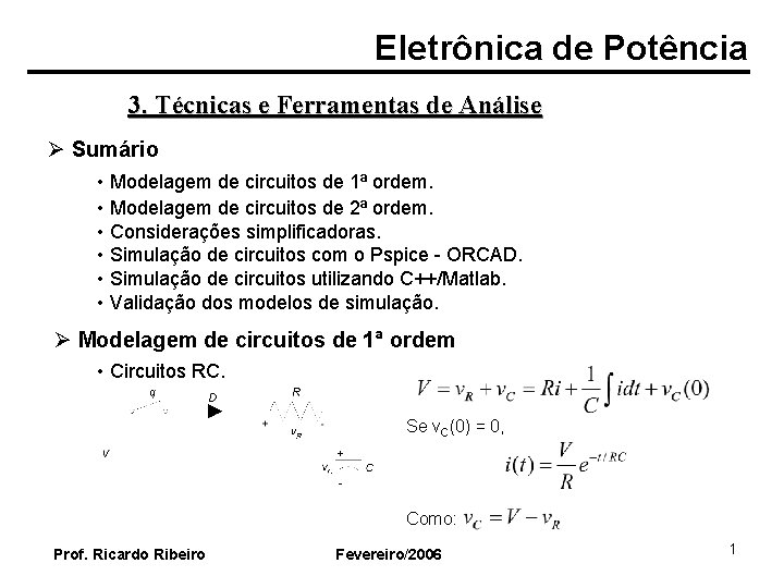 Eletrônica de Potência 3. Técnicas e Ferramentas de Análise Ø Sumário • Modelagem de