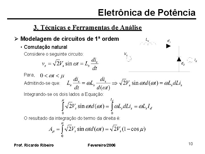 Eletrônica de Potência 3. Técnicas e Ferramentas de Análise Ø Modelagem de circuitos de