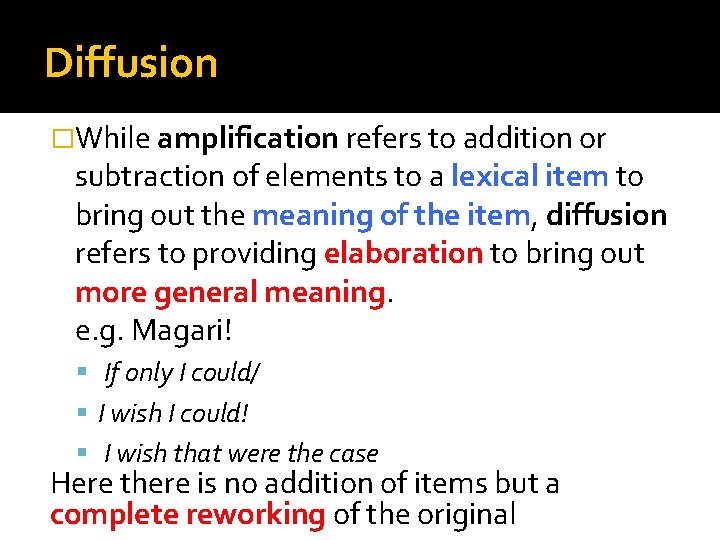 Diffusion �While amplification refers to addition or subtraction of elements to a lexical item