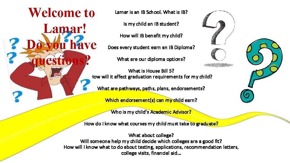 Welcome to Lamar! Do you have questions? Lamar is an IB School. What is