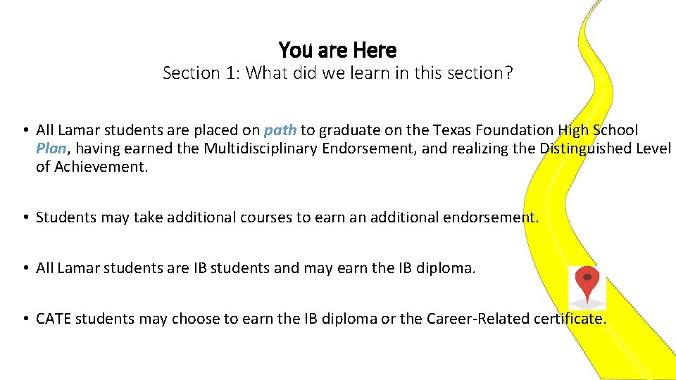 You are Here Section 1: What did we learn in this section? • All