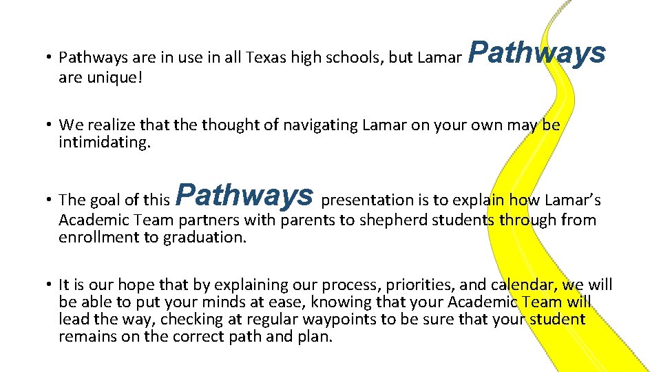  • Pathways are in use in all Texas high schools, but Lamar are