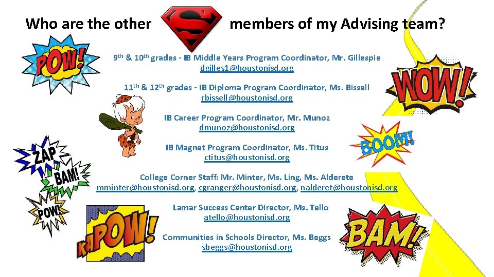 Who are the other members of my Advising team? 9 th & 10 th