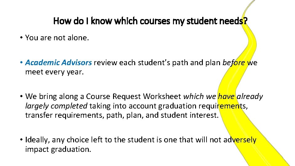 How do I know which courses my student needs? • You are not alone.