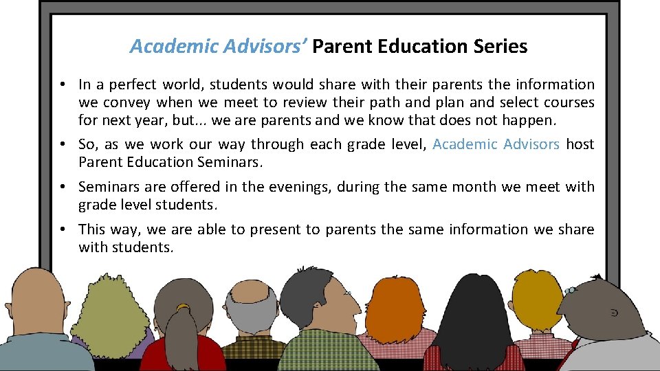 Academic Advisors’ Parent Education Series • In a perfect world, students would share with