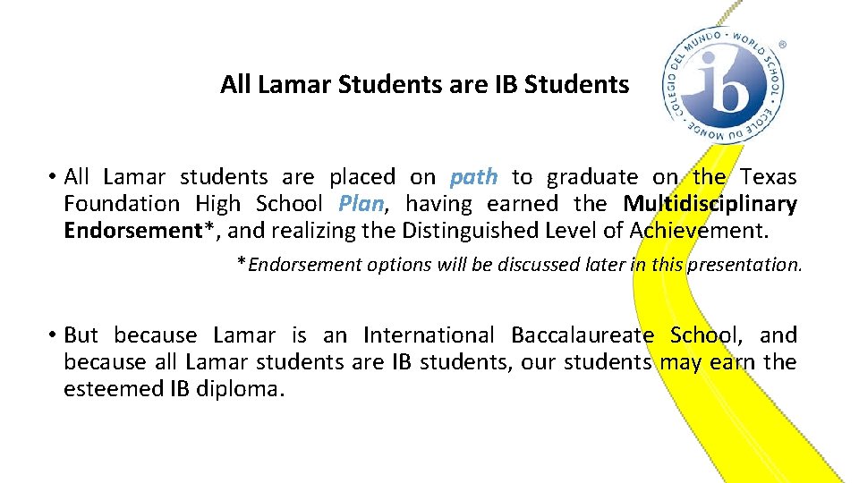 All Lamar Students are IB Students • All Lamar students are placed on path