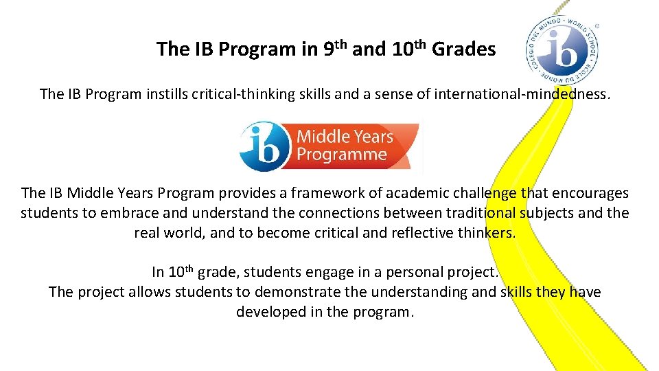 The IB Program in 9 th and 10 th Grades The IB Program instills