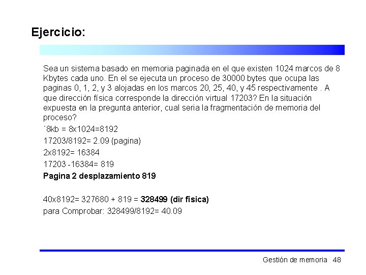 Ejercicio: Sea un sistema basado en memoria paginada en el que existen 1024 marcos