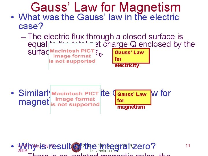 Gauss’ Law for Magnetism • What was the Gauss’ law in the electric case?
