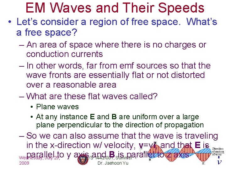 EM Waves and Their Speeds • Let’s consider a region of free space. What’s