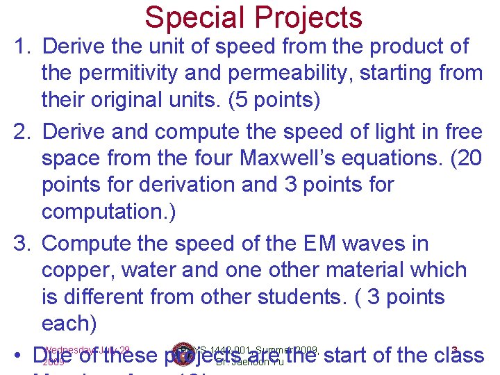 Special Projects 1. Derive the unit of speed from the product of the permitivity