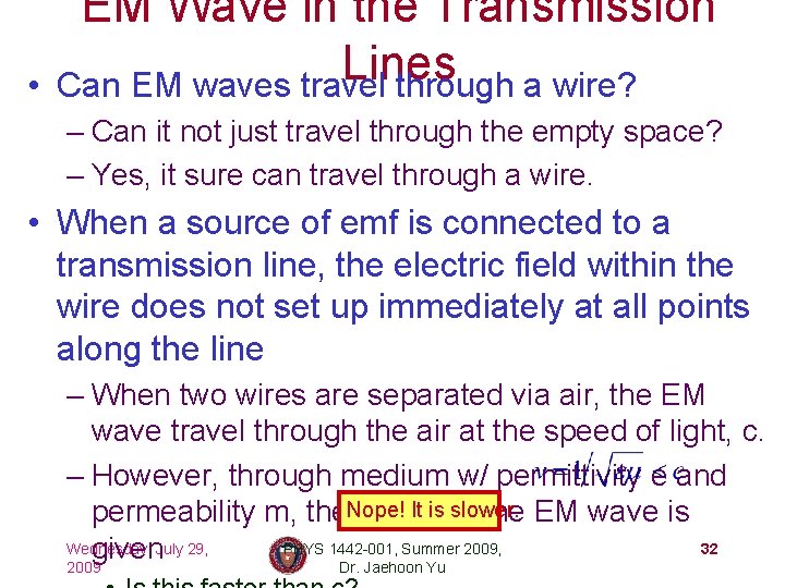  • EM Wave in the Transmission Lines Can EM waves travel through a