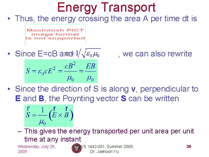 Energy Transport • Thus, the energy crossing the area A per time dt is