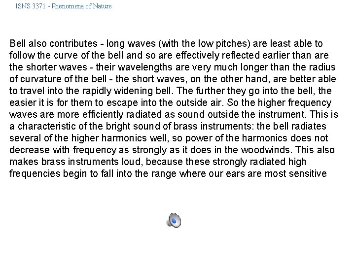 ISNS 3371 - Phenomena of Nature Bell also contributes - long waves (with the