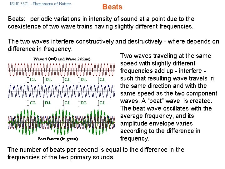 ISNS 3371 - Phenomena of Nature Beats: periodic variations in intensity of sound at