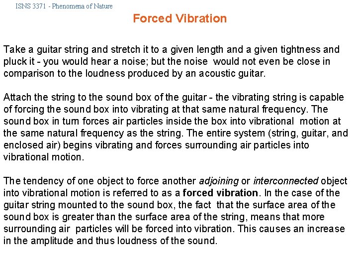 ISNS 3371 - Phenomena of Nature Forced Vibration Take a guitar string and stretch
