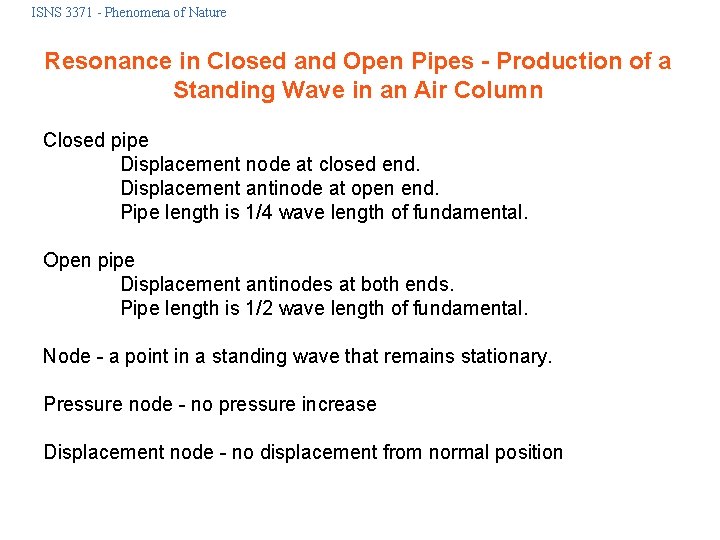 ISNS 3371 - Phenomena of Nature Resonance in Closed and Open Pipes - Production