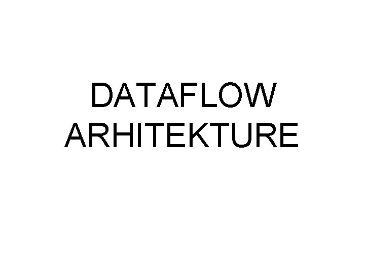 DATAFLOW ARHITEKTURE 