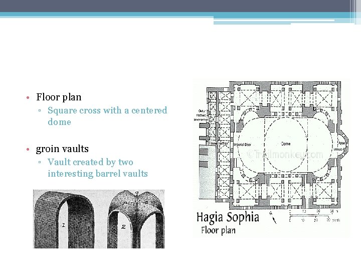  • Floor plan ▫ Square cross with a centered dome • groin vaults