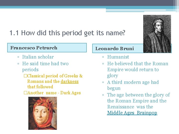 1. 1 How did this period get its name? Francesco Petrarch ▫ Italian scholar