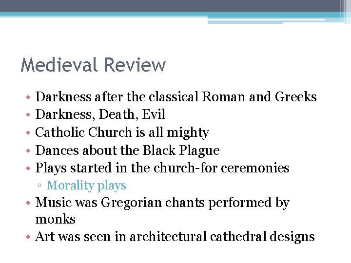 Medieval Review • • • Darkness after the classical Roman and Greeks Darkness, Death,