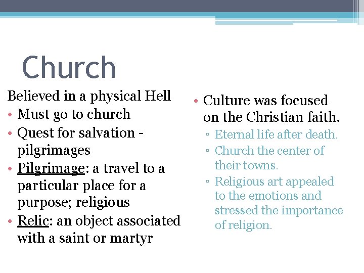 Church Believed in a physical Hell • Culture was focused • Must go to