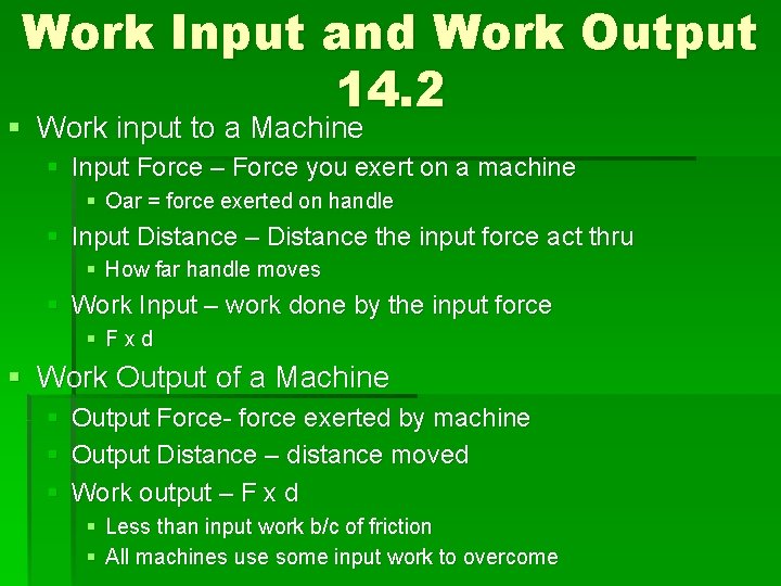 Work Input and Work Output 14. 2 § Work input to a Machine §