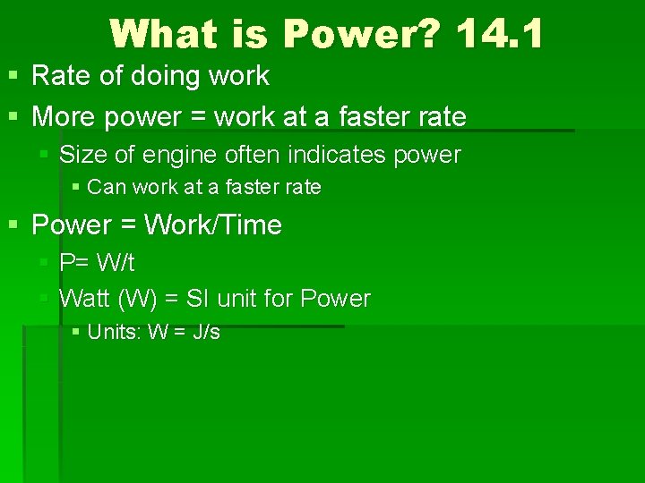 What is Power? 14. 1 § Rate of doing work § More power =