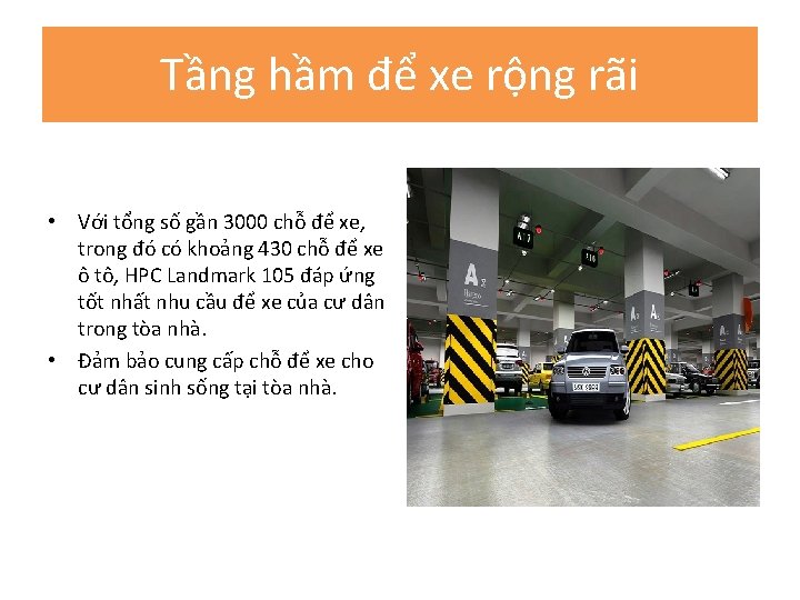 Tầng hầm để xe rộng rãi • Với tổng số gần 3000 chỗ để