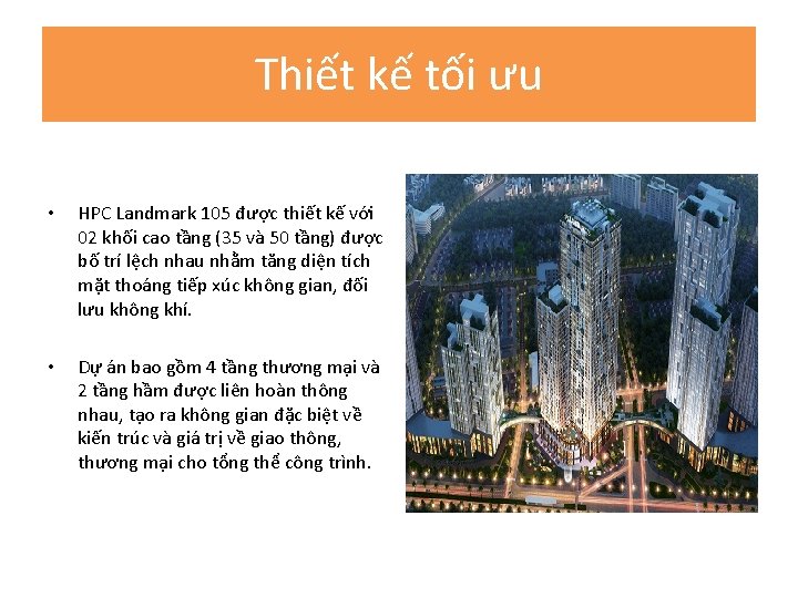 Thiết kế tối ưu • HPC Landmark 105 được thiết kế với 02 khối