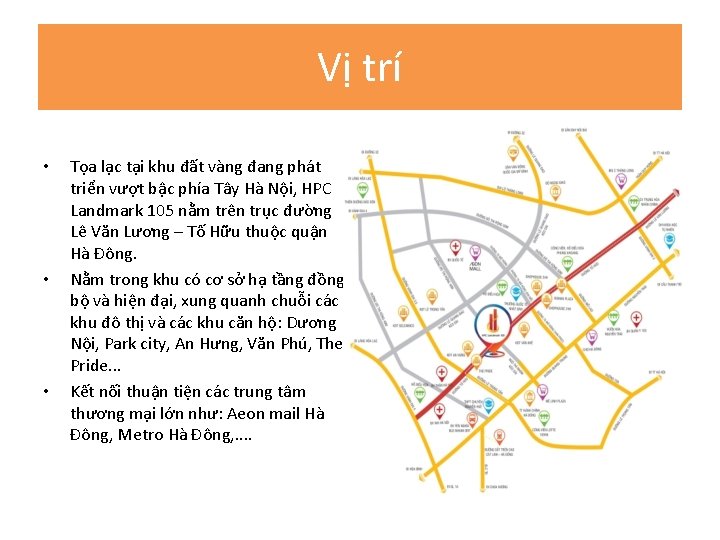 Vị trí • • • Tọa lạc tại khu đất vàng đang phát triển