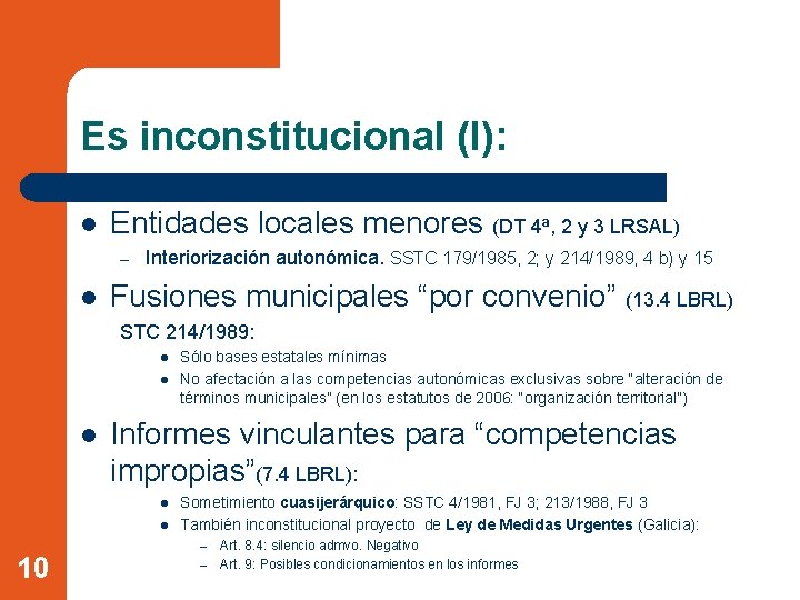 Es inconstitucional (I): l Entidades locales menores (DT 4ª, 2 y 3 LRSAL) –