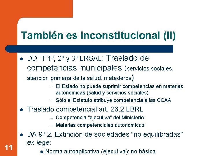 También es inconstitucional (II) l DDTT 1ª, 2ª y 3ª LRSAL: Traslado de competencias