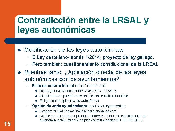 Contradicción entre la LRSAL y leyes autonómicas l Modificación de las leyes autonómicas –