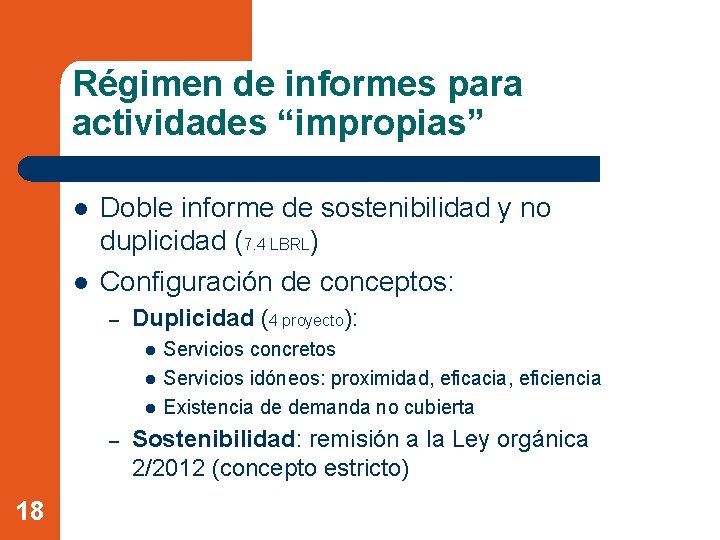 Régimen de informes para actividades “impropias” l l Doble informe de sostenibilidad y no