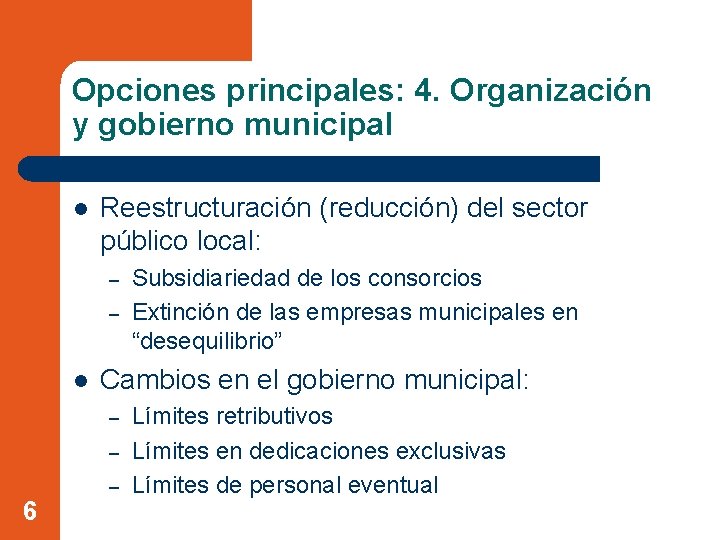 Opciones principales: 4. Organización y gobierno municipal l Reestructuración (reducción) del sector público local: