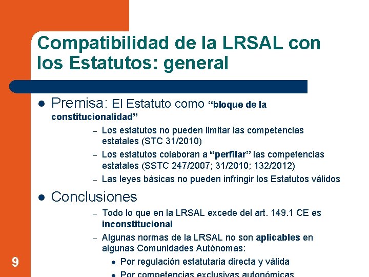 Compatibilidad de la LRSAL con los Estatutos: general l Premisa: El Estatuto como “bloque