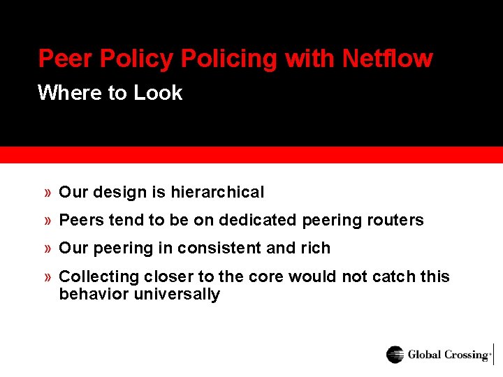 Peer Policy Policing with Netflow Where to Look » Our design is hierarchical »