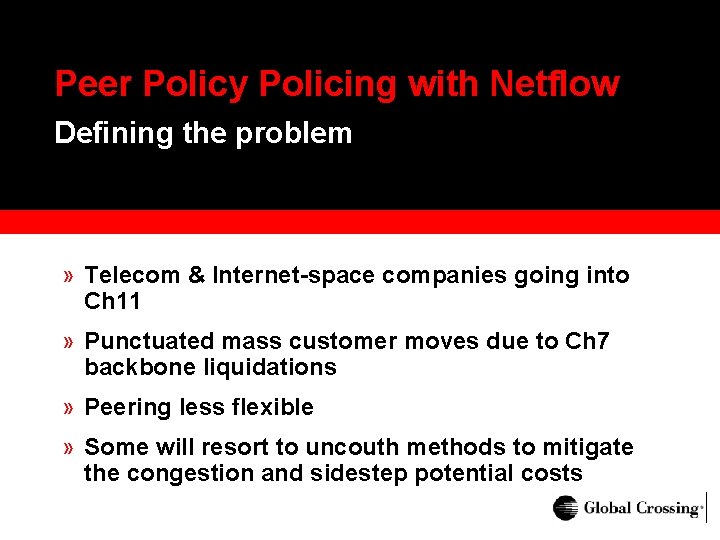 Peer Policy Policing with Netflow Defining the problem » Telecom & Internet-space companies going
