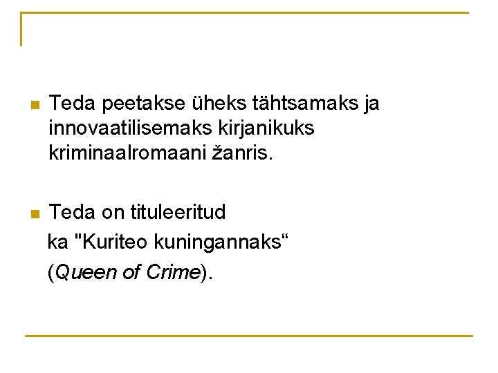 n Teda peetakse üheks tähtsamaks ja innovaatilisemaks kirjanikuks kriminaalromaani žanris. n Teda on tituleeritud