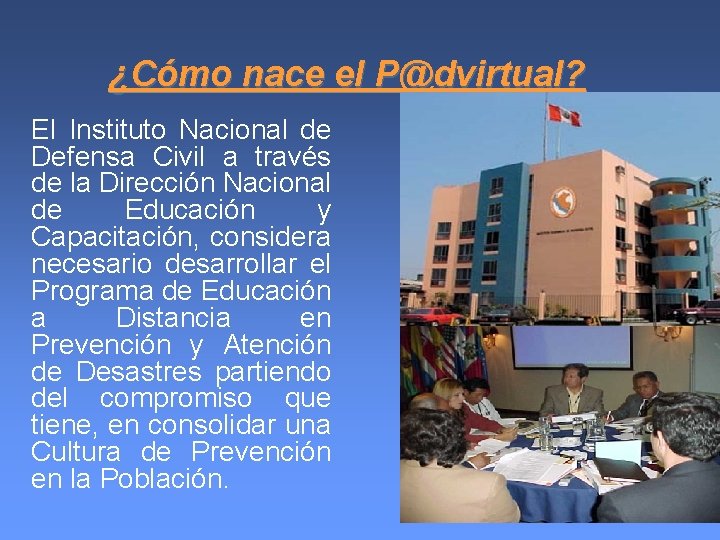 ¿Cómo nace el P@dvirtual? El Instituto Nacional de Defensa Civil a través de la