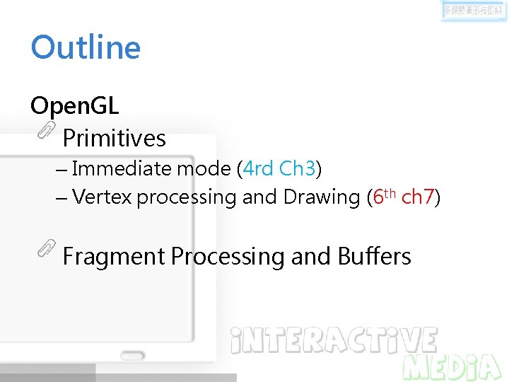 Outline Open. GL Primitives – Immediate mode (4 rd Ch 3) – Vertex processing