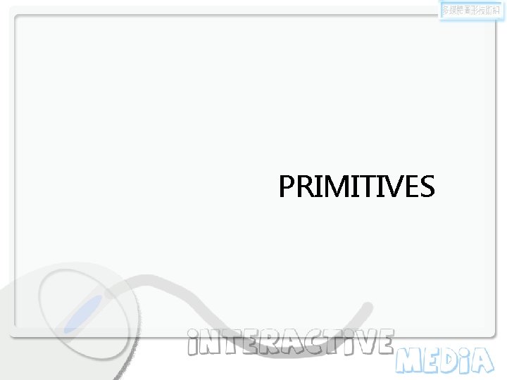 PRIMITIVES 