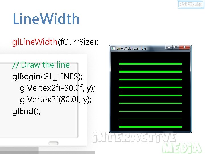 Line. Width gl. Line. Width(f. Curr. Size); // Draw the line gl. Begin(GL_LINES); gl.