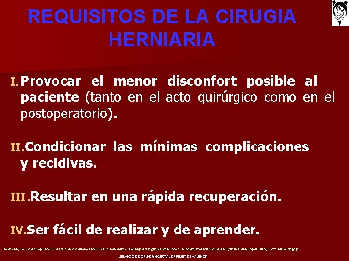 REQUISITOS DE LA CIRUGIA HERNIARIA I. Provocar el menor disconfort posible al paciente (tanto