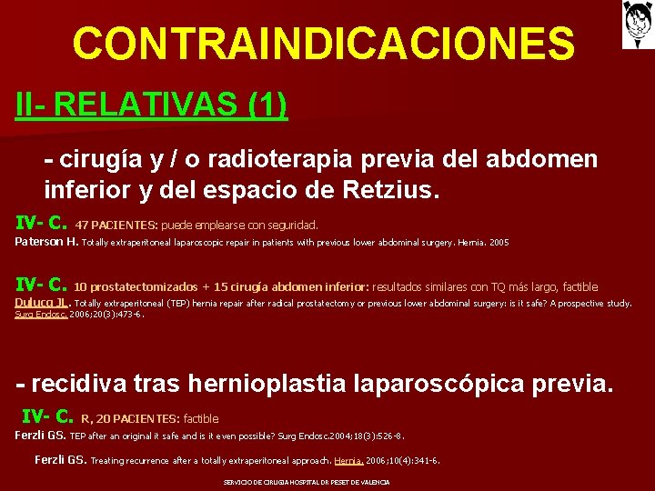 CONTRAINDICACIONES II- RELATIVAS (1) - cirugía y / o radioterapia previa del abdomen inferior