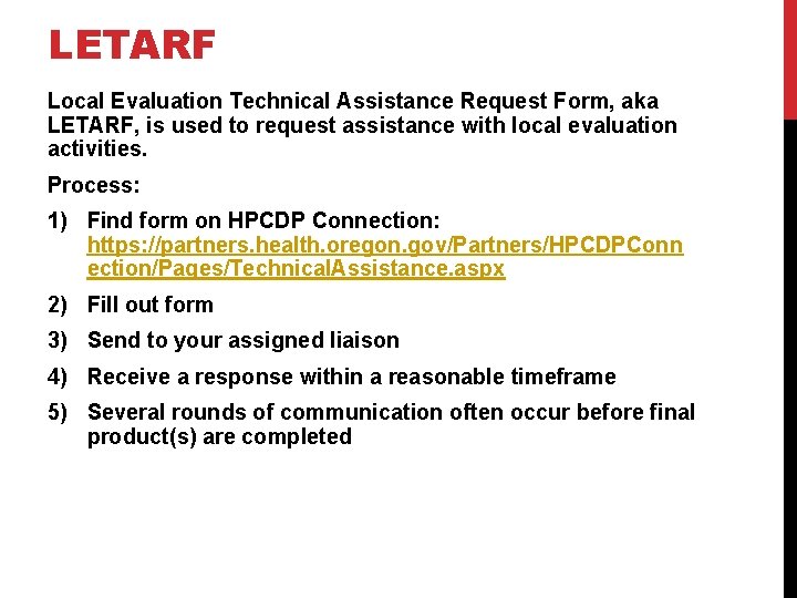 LETARF Local Evaluation Technical Assistance Request Form, aka LETARF, is used to request assistance