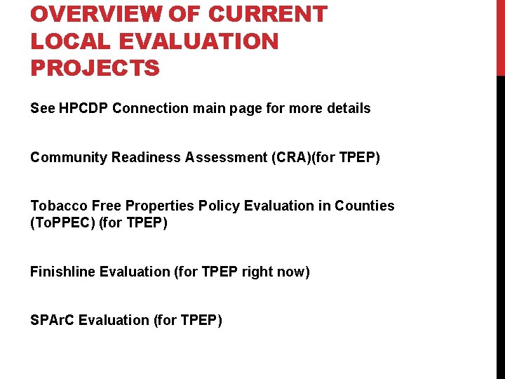 OVERVIEW OF CURRENT LOCAL EVALUATION PROJECTS See HPCDP Connection main page for more details