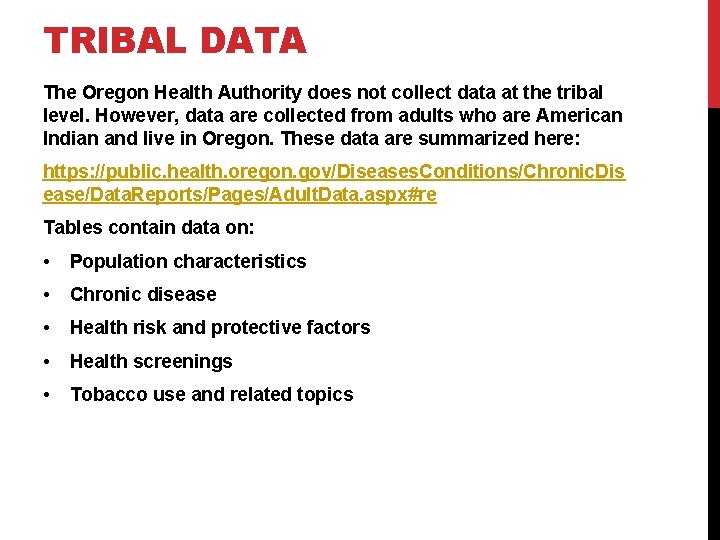 TRIBAL DATA The Oregon Health Authority does not collect data at the tribal level.
